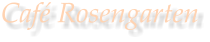 Caf� Rosengarten